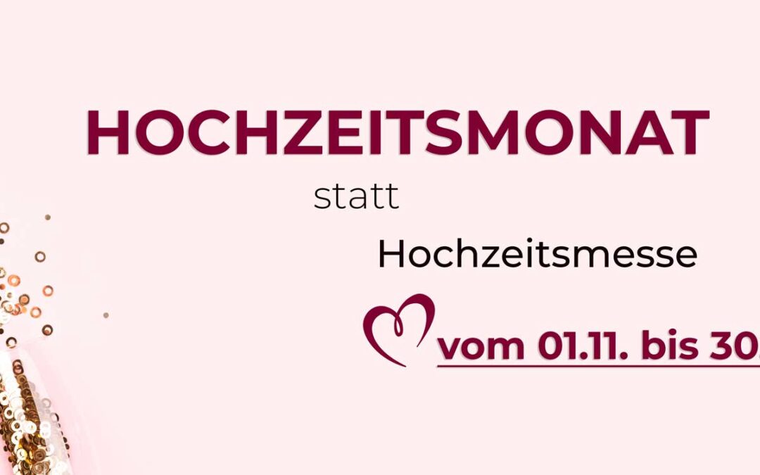 Hochzeitsmonat statt Hochzeitsmesse